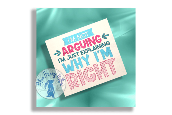 I m Not Arguing I m Just Explaining