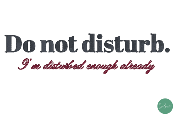 Review: Do Not Disturb Embroidery Design for Commercial Use
